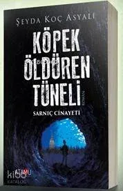 Köpek Öldüren Tüneli Sarnıç Cinayeti