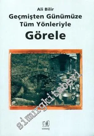 Geçmişten Günümüze Tüm Yönleriyle Görele -