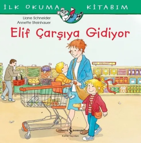 Elif Çarşıya Gidiyor-İlk Okuma Kitabım | Kitap Ambarı