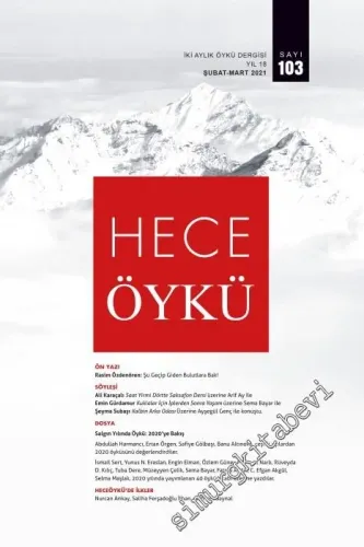 Hece Öykü Dergisi - Şu Geçip Giden Bulutlara Bak - Sayı: 103    Yıl: 17  Şubat - Mart