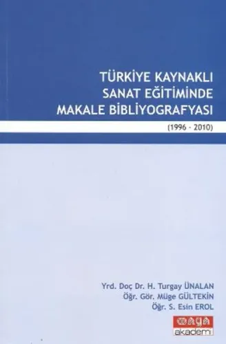 Türkiye Kaynaklı Sanat Eğitiminde Makale Bibliyografyası (1996-2010)