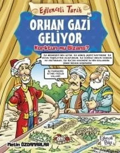 Orhan Gazi Geliyor; Korktun mu Bizans ?