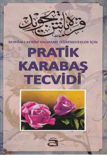 Pratik Karabaş Tecvidi; Kur'an-ı Kerim Okumayı Öğrenecekleri İçin