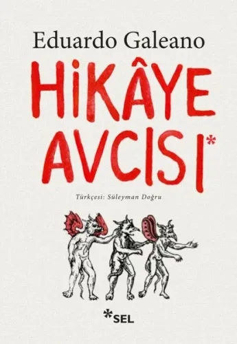 Hikaye Avcısı Eduardo Galeano