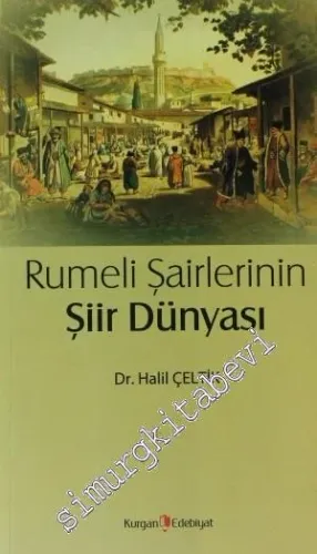 Rumeli Şairlerinin Şiir Dünyası -