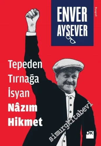 Tepeden Tırnağa İsyan Nazım Hikmet -         2023