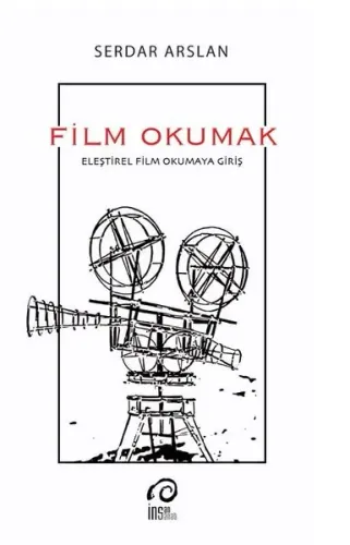 Film Okumak; Eleştirel Film Okumaya Giriş