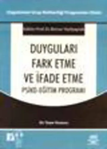 Duyguları Fark Etme ve İfade Etme; Psiko-Eğitim Programı
