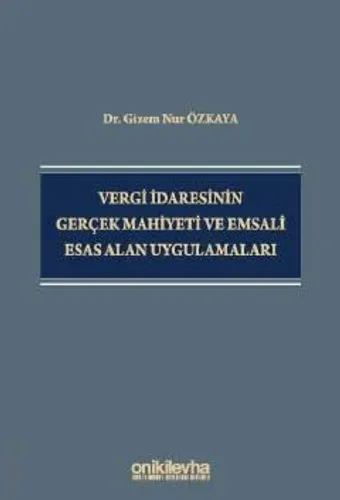 Vergi İdaresinin Gerçek Mahiyeti ve Emsali Esas Alan Uygulamaları