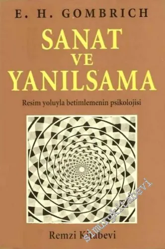 Sanat ve Yanılsama: Resim Yoluyla Betimlemenin Psikolojisi -        1992