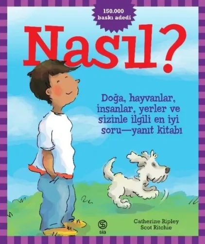 Nasıl?;Doğa, Hayvanlar, İnsanlar, Yerler Ve Sizinle İlgili En İyi Soru-Yanıt Kitabı!