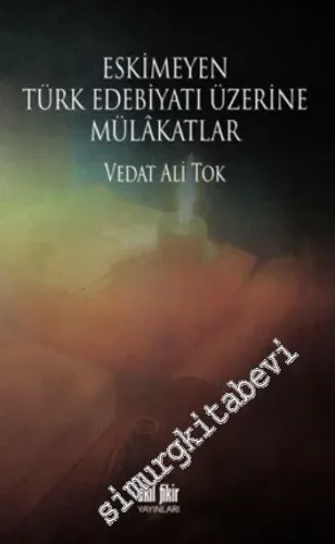 Eskimeyen Türk Edebiyatı Üzerine Mülakatlar - 2014
