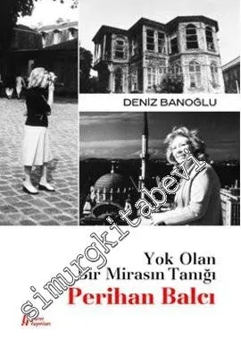 Yok Olan Bir Mirasın Tanığı - Perihan Balcı -