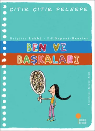 Ben ve Başkaları; Çıtır Çıtır Felsefe 16. Kitap