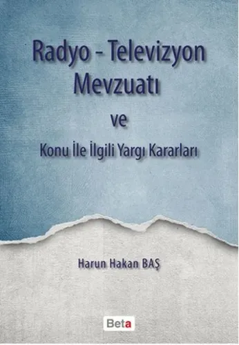 Radyo-Televizyon Mevzuatı ve Konu ile İlgili Yargı Kararları