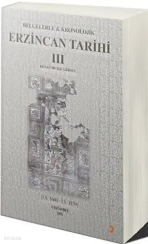 Belgelerle & Kronolojik Erzincan Tarihi 3 (İ.S.1600-İ.S.1879)