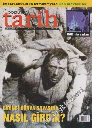 Popüler Tarih Dergisi - Dosya: İmparatorluktan Cumhuriyete: Son Mevleviler - KGB'nin Sırları - Birinci Dünya Savaşına Nasıl Girdik? - Sayı: 6      Kasım