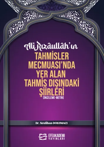 ALİ RIZÂULLÂH'IN TAHMİSLER MECMUASI'NDA YER ALAN TAHMİS DIŞINDAKİ ŞİİRLERİ (İnceleme-Metin)