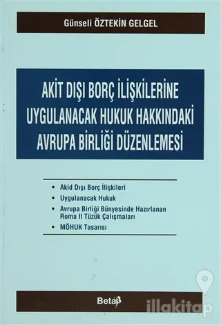 Akit Dışı Borç İlişkilerine Uygulanacak Hukuk Hakkındaki Avrupa Birliği Düzenlemesi