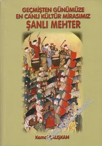 Şanlı Mehter: Geçmişten Günümüze En Canlı Kültür Mirasımız -