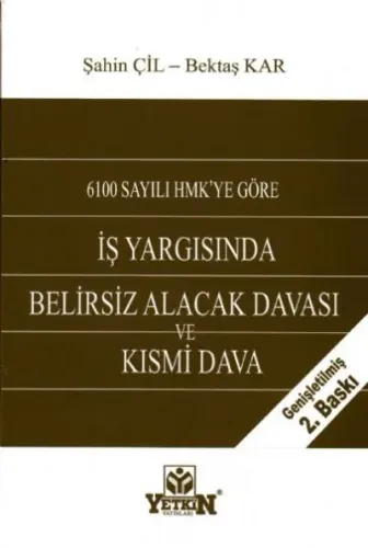 İş Yargısında Belirsiz Alacak Davası Ve Kısmi Dava