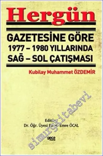 Hergün Gazetesine Göre 1977-1980 Yıllarında Sağ-Sol Çatışması -         2022