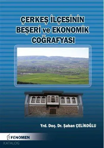 Çerkeş İlçesinin Beşeri ve Ekonomik Coğrafyası