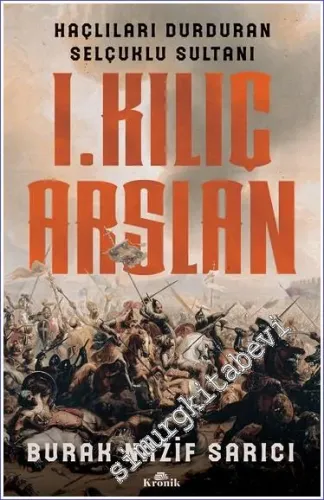 I. Kılıç Arslan Haçlıları Durduran Selçuklu Sultanı -         2022