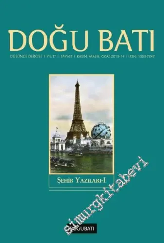 Doğu Batı: Üç Aylık Düşünce Dergisi, Dosya: Şehir Yazıları 1 - Sayı: 67    Yıl: 17  Kasım, Aralık, Ocak