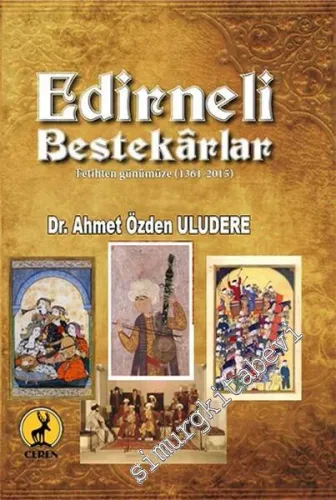 Fetihten Günümüze Edirneli Bestekârlar 1361 - 2015 -