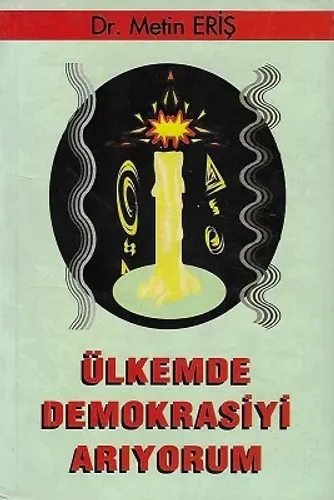 Ülkemde Demokrasiyi Arıyorum