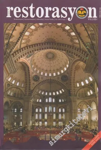 Vakıf Restorasyon Yıllığı - Restorasyon - Konservasyon - Arkeoloji - Sanat Tarihi - Fatih Camii Özel Sayı - Sayı: 7