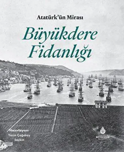 Atatürk`ün Mirası, Büyükdere Fidanlığı