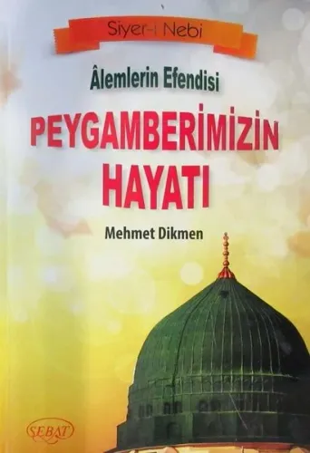 Alemlerin Efendisi Peygamberimizin Hayatı; (Ciltli Kod 0252)