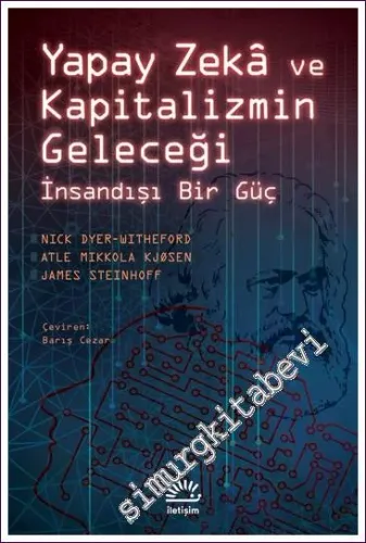 Yapay Zeka Ve Kapitalizmin Geleceği İnsandışı Bir Güç -