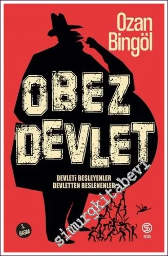 Obez Devlet: Devleti Besleyenler Devletten Beslenenler - Demokrasi Üçl