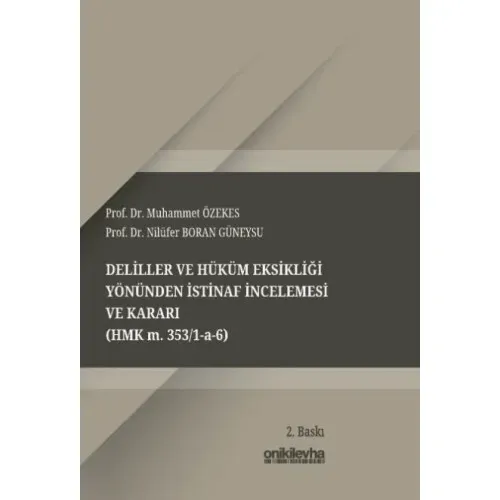 Deliller ve Hüküm Eksikliği Yönünden İstinaf İncelemesi ve Kararı (HMK m. 353/1-a-6)