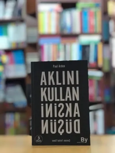 Aklını Kullan Aksini Düşün