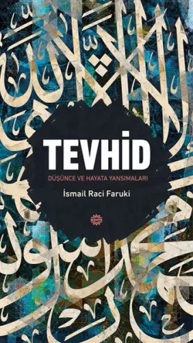 Tevhid; Düşünce ve Hayata Yansımaları