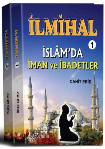 İlmihal - 1 : İslam'da İman ve İbadetler - İlmihal - 2: İslam'da Toplu
