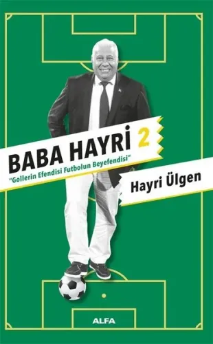 Baba Hayri 2 - Gollerin Efendisi, Futbolun Beyefendisi
