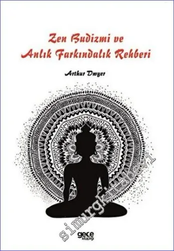 Zen Budizmi ve Anlık Farkındalık Rehberi -         2023