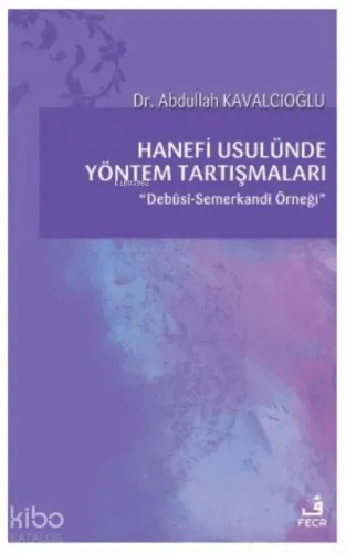 Hanefi Usulünde Yöntem Tartışmaları