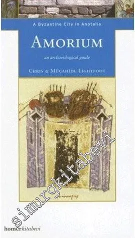 Amorium: a Byzantine City in Anatolia -         2007