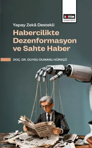 Yapay Zekâ Destekli Habercilikte Dezenformasyon ve Sahte Haber