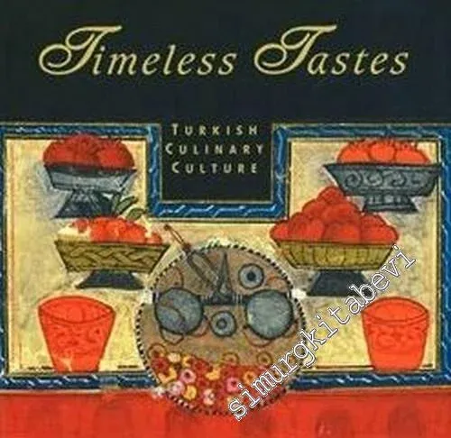 Timeless Tastes: Turkish Culinary Culture -        1999