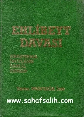 Ehlibeyt Davası - Araştırma İnceleme Tahlil Tenkid