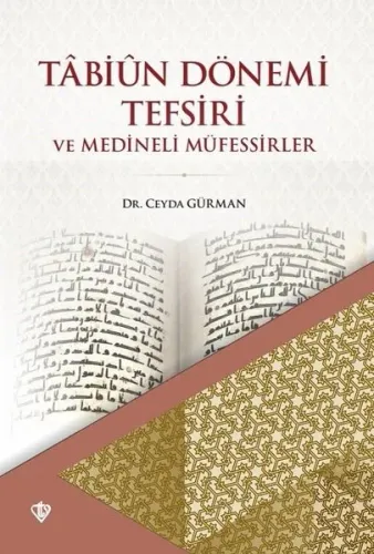 Tabiun Dönemi Tefsiri Ve Medineli Müfessirler