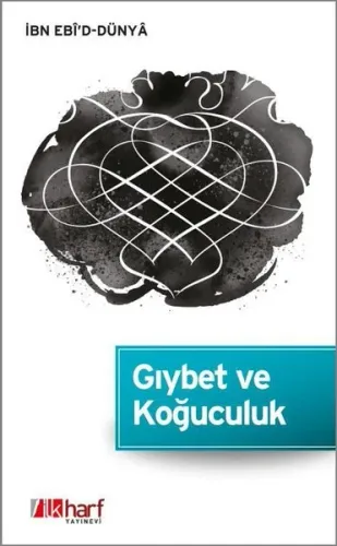 Gıybet ve Koğuculuk; İbn Ebî'd-Dünyâ Külliyatı-1