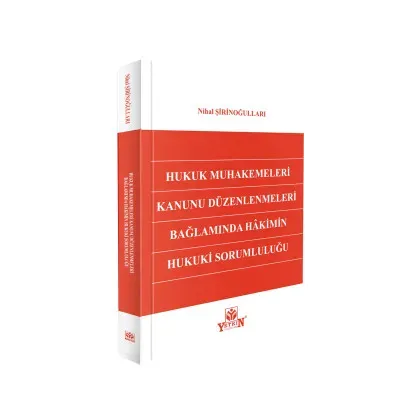 Hukuk Muhakemeleri Kanunu Düzenlemeleri Bağlamında Hâkimin Hukuki Sorumluluğu